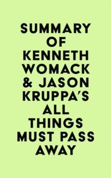 Summary of Kenneth Womack & Jason Kruppa's All Things Must Pass Away