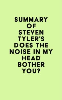 Summary of Steven Tyler's Does the Noise in My Head Bother You?