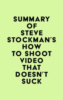 Summary of Steve Stockman's How to Shoot Video That Doesn't Suck