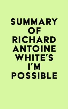 Summary of Richard Antoine White's I'm Possible