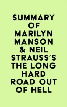 Summary of Marilyn Manson & Neil Strauss's The Long Hard Road Out of Hell