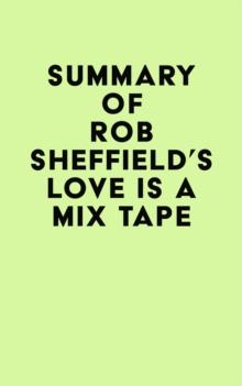 Summary of Rob Sheffield's Love Is a Mix Tape