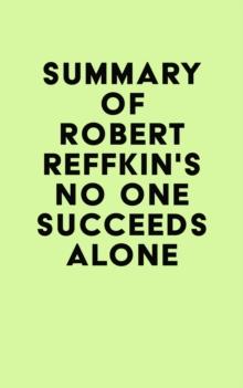 Summary of Robert Reffkin's No One Succeeds Alone