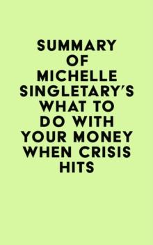 Summary of Michelle Singletary's What To Do With Your Money When Crisis Hits