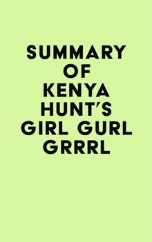 Summary of Kenya Hunt's Girl Gurl Grrrl