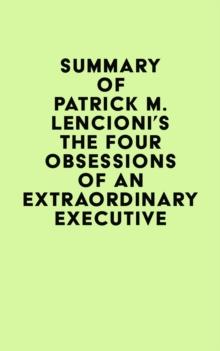 Summary of Patrick M. Lencioni's The Four Obsessions of an Extraordinary Executive