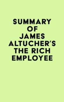 Summary of James Altucher's The Rich Employee