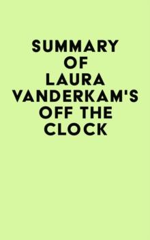 Summary of Laura Vanderkam's Off the Clock