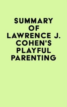 Summary of Lawrence J. Cohen's Playful Parenting