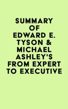 Summary of Edward E. Tyson & Michael Ashley's From Expert to Executive