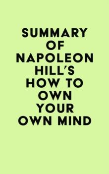 Summary of Napoleon Hill's How to Own Your Own Mind