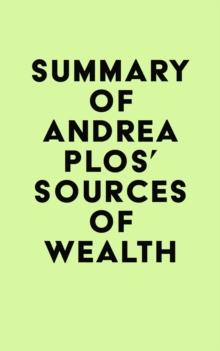 Summary of Andrea Plos' Sources of Wealth