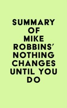 Summary of Mike Robbins' Nothing Changes Until You Do