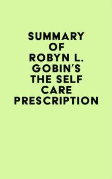 Summary of Robyn L. Gobin's The Self Care Prescription