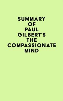 Summary of Paul Gilbert's The Compassionate Mind