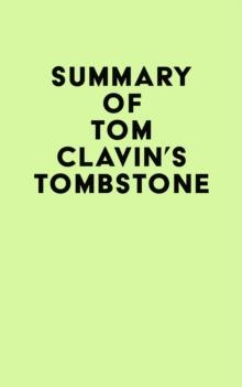 Summary of Tom Clavin's Tombstone