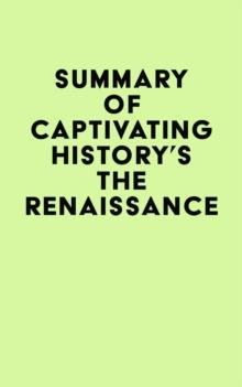 Summary of Captivating History's The Renaissance