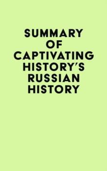 Summary of Captivating History's Russian History