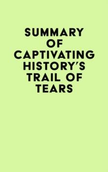 Summary of Captivating History's Trail of Tears