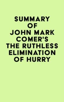 Summary of John Mark Comer's The Ruthless Elimination of Hurry