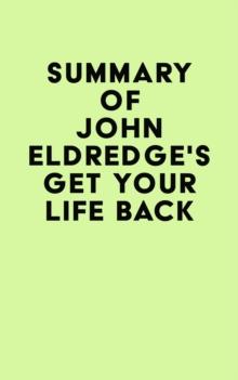 Summary of John Eldredge's Get Your Life Back