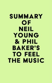 Summary of Neil Young & Phil Baker's To Feel the Music