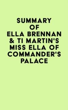 Summary of Ella Brennan & Ti Martin's Miss Ella of Commander's Palace