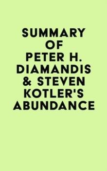 Summary of Peter H. Diamandis & Steven Kotler's Abundance