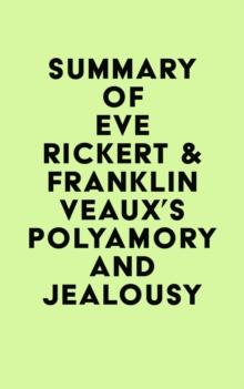 Summary of Eve Rickert & Franklin Veaux's Polyamory and Jealousy