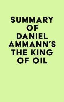 Summary of Daniel Ammann's The King of Oil