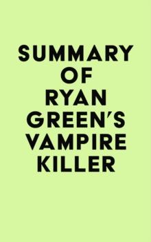 Summary of Ryan Green's Vampire Killer