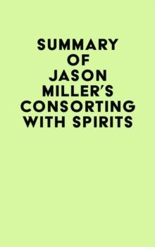 Summary of Jason Miller's Consorting with Spirits