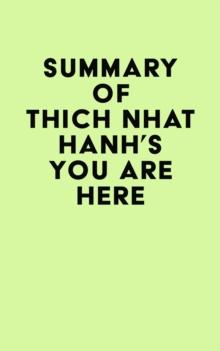 Summary of Thich Nhat Hanh's You Are Here