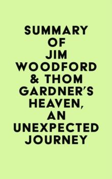 Summary of Jim Woodford & Thom Gardner's Heaven, an Unexpected Journey