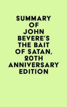 Summary of John Bevere's The Bait of Satan, 20th Anniversary Edition