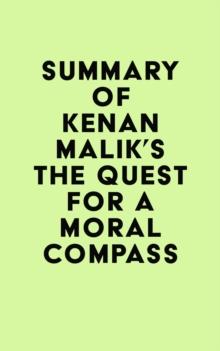 Summary of Kenan Malik's The Quest for a Moral Compass