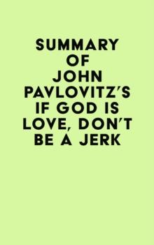 Summary of John Pavlovitz's If God Is Love, Don't Be a Jerk