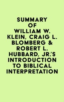 Summary of William W. Klein, Craig L. Blomberg & Robert L. Hubbard, Jr.'s Introduction to Biblical Interpretation