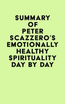 Summary of Peter Scazzero's Emotionally Healthy Spirituality Day by Day