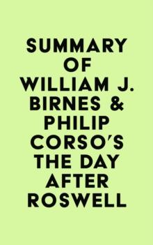 Summary of William J. Birnes & Philip Corso's The Day After Roswell