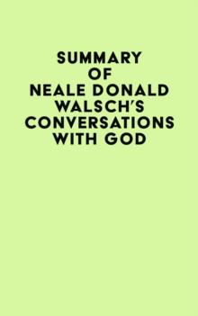 Summary of Neale Donald Walsch's Conversations with God