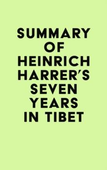 Summary of Heinrich Harrer's Seven Years in Tibet