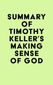 Summary of Timothy Keller's Making Sense of God