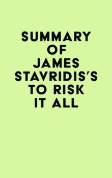 Summary of James Stavridis's To Risk It All