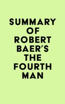 Summary of Robert Baer's The Fourth Man