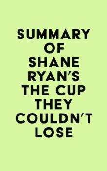 Summary of Shane Ryan's The Cup They Couldn't Lose