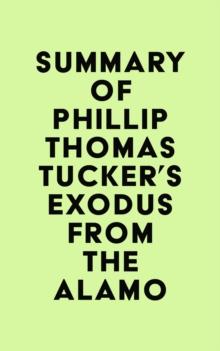 Summary of Phillip Thomas Tucker's Exodus from the Alamo