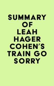 Summary of Leah Hager Cohen's Train Go Sorry