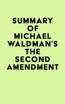 Summary of Michael Waldman's The Second Amendment