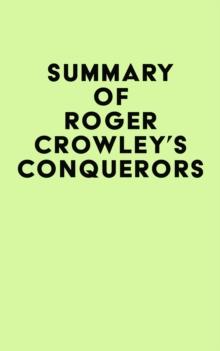 Summary of Roger Crowley's Conquerors